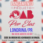 PCPR lançará projeto “OAB por Elas” em Londrina