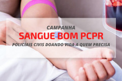Banner: Campanha Sangue Bom PCPR - policiais civis doando vida a quem precisa